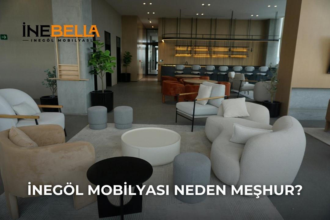 İnegöl Mobilyası Neden Meşhur