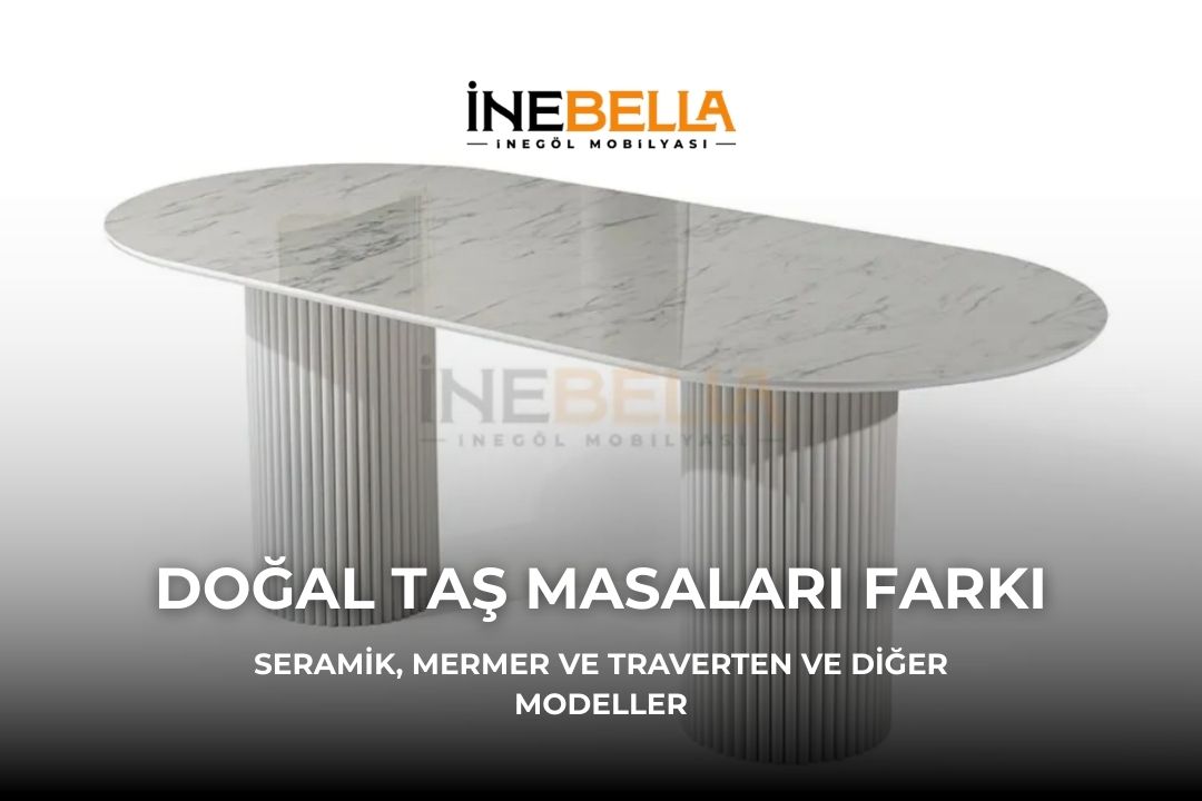 Doğal Taş Masaların Farkı
