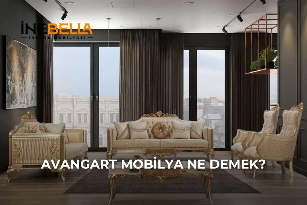 Avangart Mobilya Ne Demek